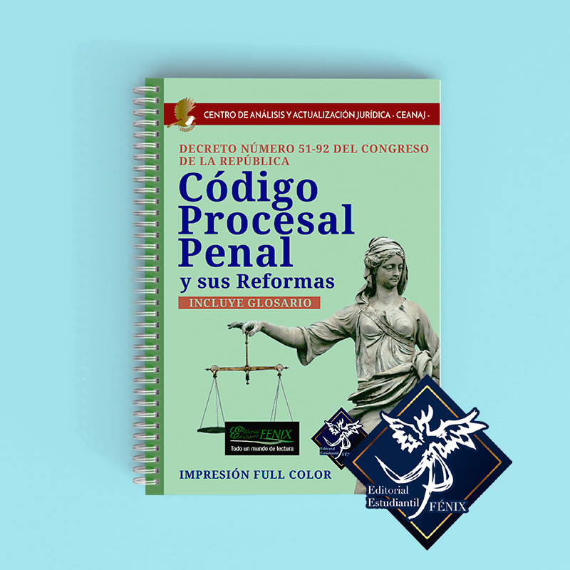 Código Procesal Penal. Decreto 51-92 Del Congreso de la República. Espiral.