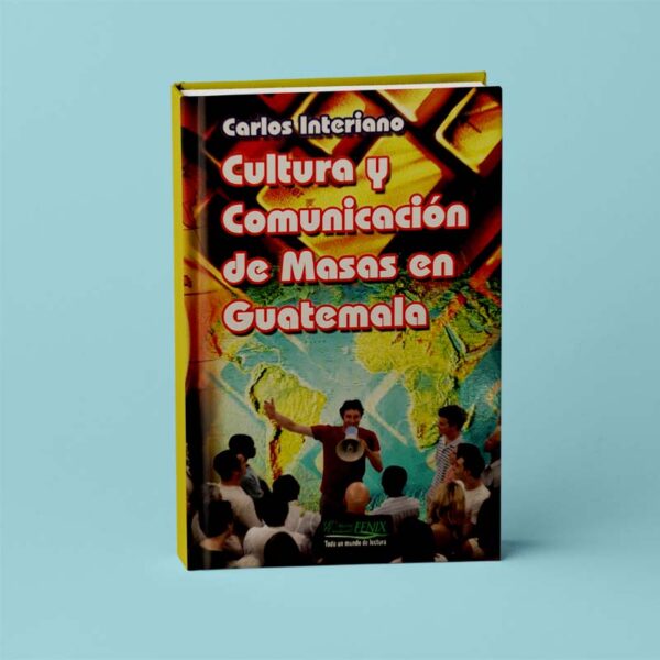 Cultura y Comunicación de Masas en Guatemala