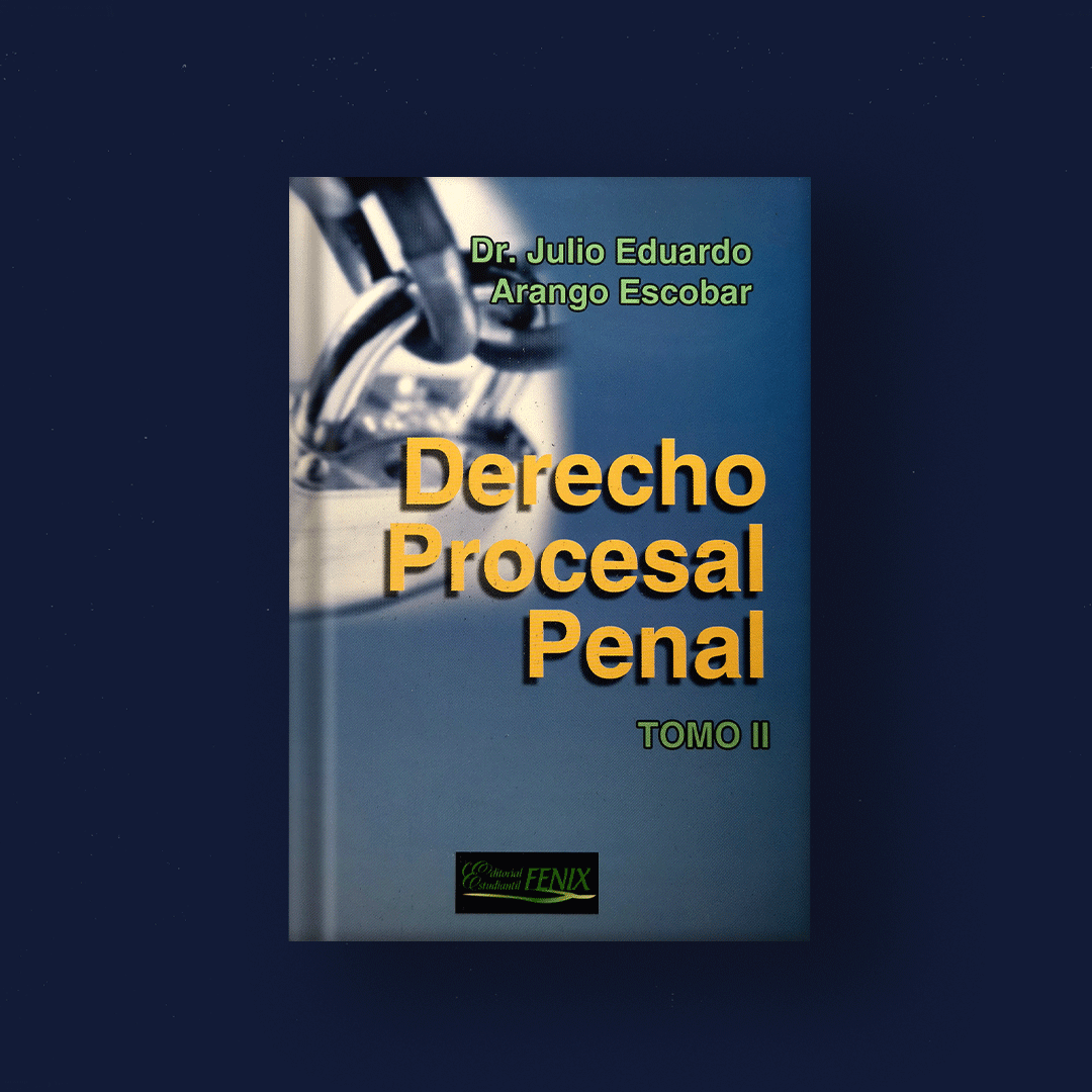 Derecho Procesal Penal. Tomo II. – Editorial Estudiantil FENIX