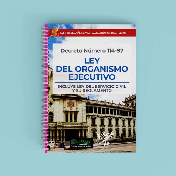 Ley del Organismo Ejecutivo. Decreto Número 114-97