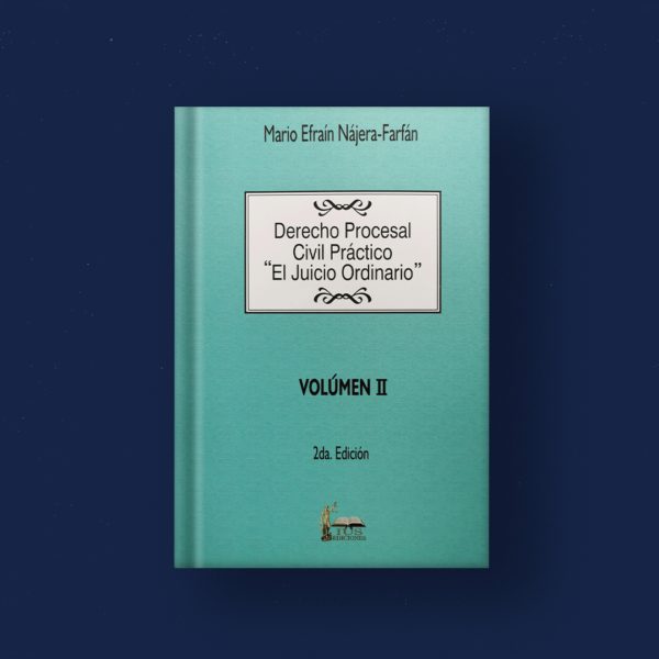 Derecho Procesal Civil Práctico «El Juicio Ordinario». Volumen II. 2da ...