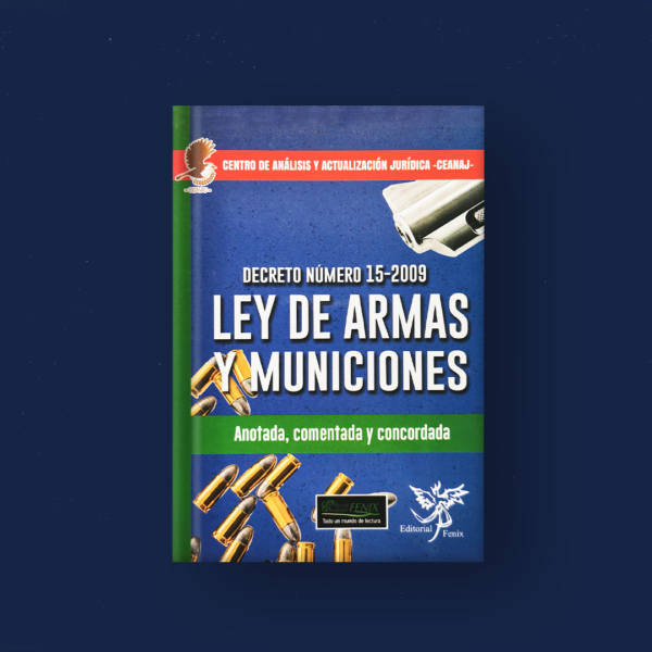Ley de Armas y Municiones. Anotada, comentada y concordada. Editorial