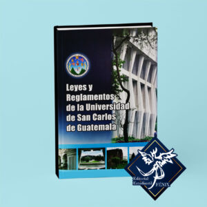 Leyes y Reglamentos de la Universidad de San Carlos de Guatemala.