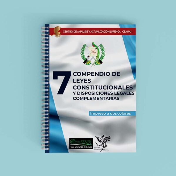 Compendio de 7 Leyes Constitucionales y Disposiciones Legales Complementarias.