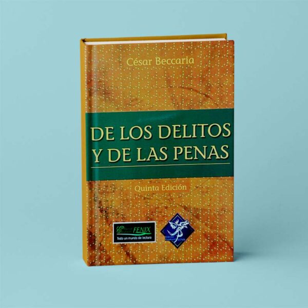 De los Delitos y De Las Penas. Quinta Edición.