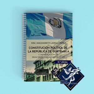 Constitución Política de la República de Guatemala. Espiral. Con indicación de principios y relación de leyes