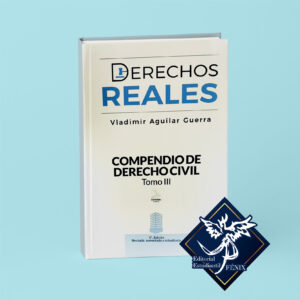 Derechos Reales. Compendio de Derecho Civil. Tomo III. 5ta Edición.