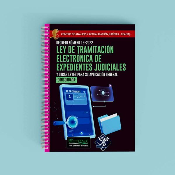 Ley de Tramitación Electrónica de Expedientes Judiciales y Otras Leyes para su Aplicación General. Concordada.