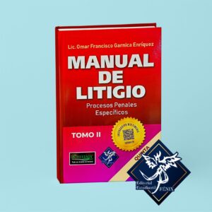 Manual del Litigio. Procesos Penales Específicos. Tomo II. Quinta edición.
