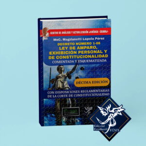 Ley de Amparo, Exhibición Personal y de Constitucionalidad. 10ma Edición.