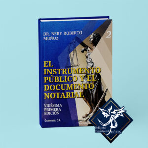 El Instrumento Público y el Documento Notarial. Vigésima Primera Edición.