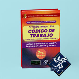 Código de Trabajo, comentado, concordado y esquematizado. 7ma Edición.