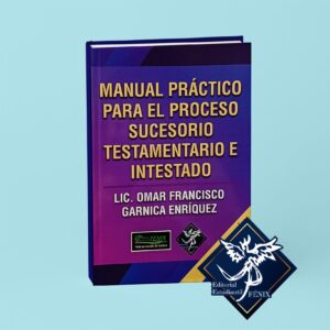 Manual Práctico para el Proceso Sucesorio Testamentario e Intestado