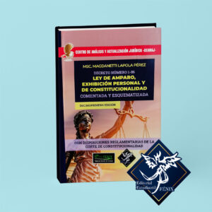 Ley de Amparo, Exhibición Personal y de Constitucionalidad. 11ava Edición.