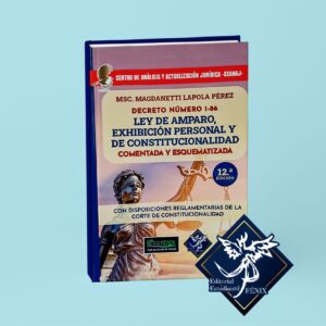 Ley de Amparo, Exhibición Personal y de Constitucionalidad. 12ava Edición.