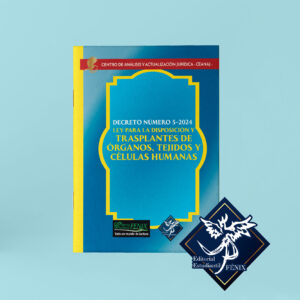 Ley para la Disposición y Trasplantes de Órganos, Tejidos y Células Humanas – Decreto 5-2024 Guatemala