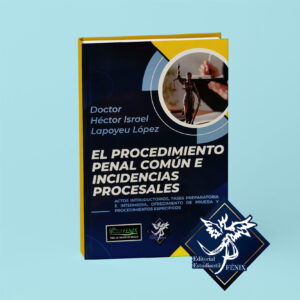 El Procedimiento Penal Común e Incidencias Procesales.
