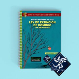 Ley de Extinción de Dominio y su Reglamento.