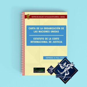 Carta de la Organización de las Naciones Unidas -ONU-. Estatuto de la Corte Internacional de Justicia.